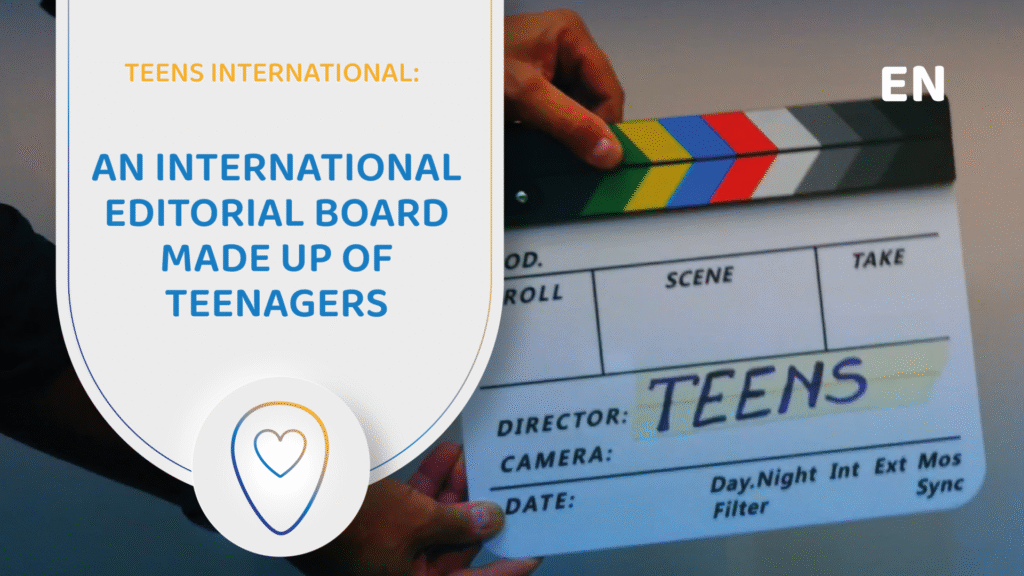 Teens International: an international editorial board made up of teenagers