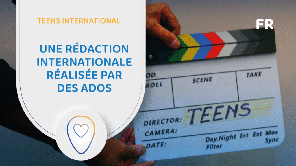 Teens International : une rédaction internationale réalisée par des ados