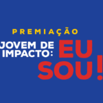 Premio Nacional – EdC Brasil: «Jovem de Impacto: eu sou!»